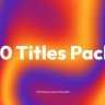 Free Videohive 54382201 10 Fresh Titles Pack | After Effects